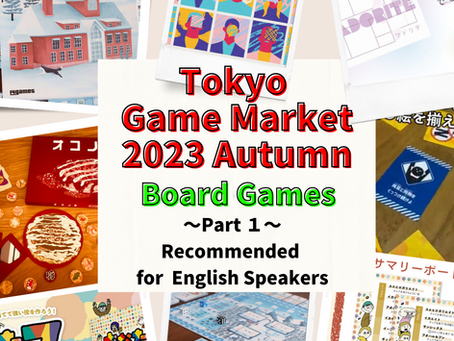 Tokyo Game Market 2023 Autumn: Part 1 (Board Games Recommended for English Speakers)